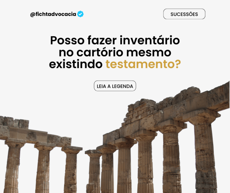Posso fazer inventário no cartório mesmo existindo testamento