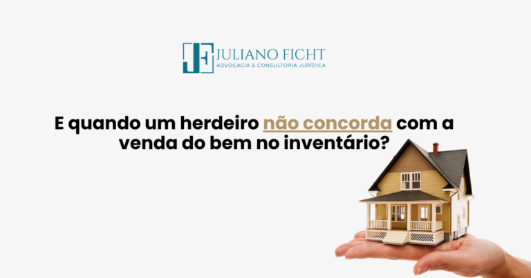 E quando um herdeiro não concorda com a venda do bem no inventário