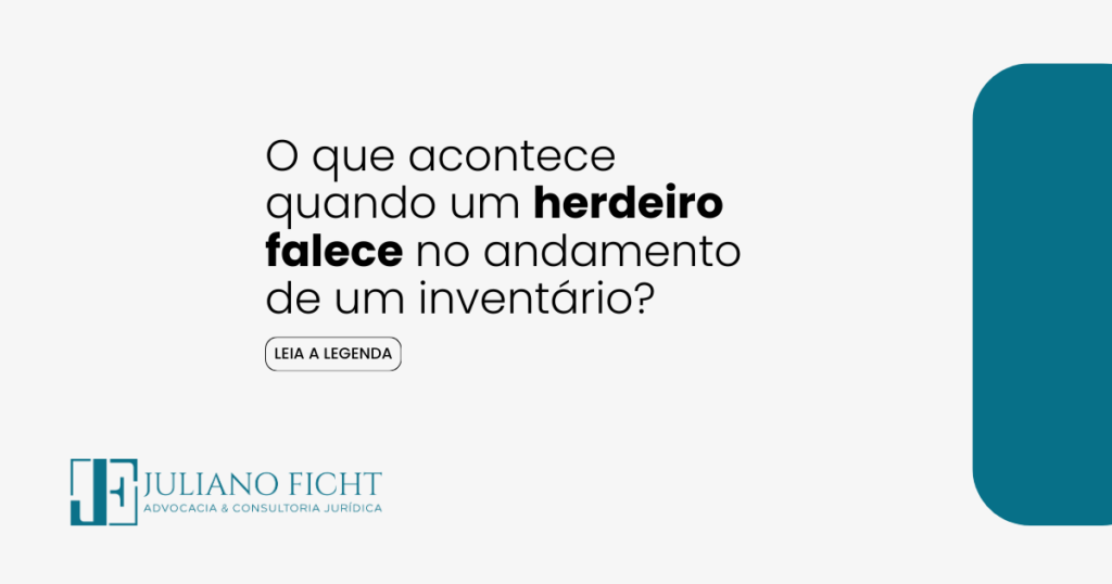 O que acontece quando um herdeiro falece no andamento de um inventário?