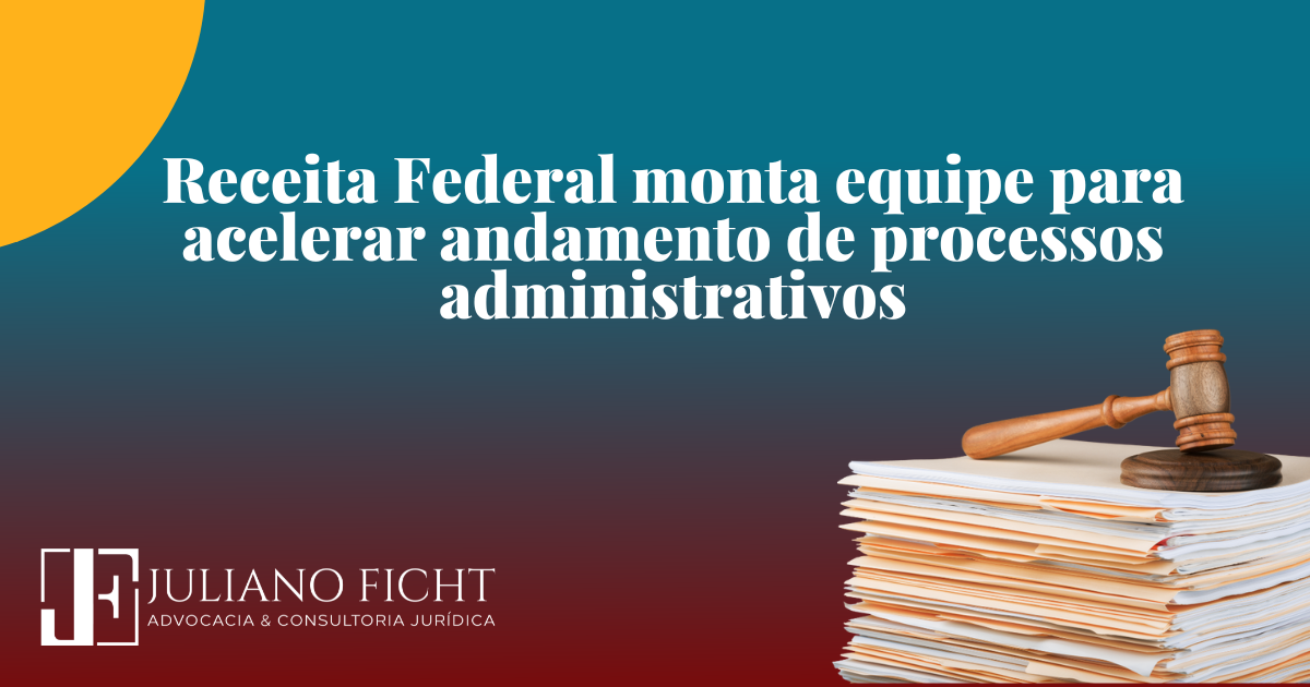 Receita Federal monta equipe para acelerar andamento de processos administrativos