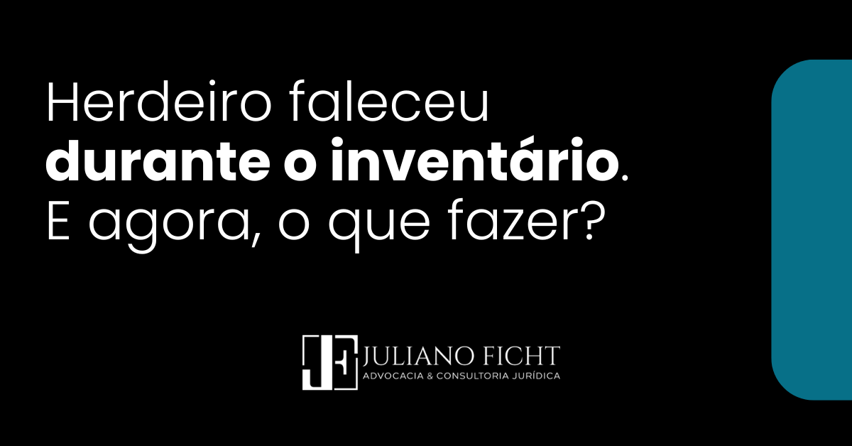 Herdeiro faleceu durante inventário